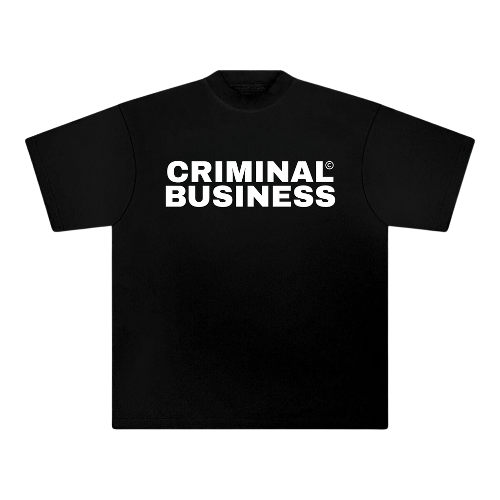 CRIMINAL BUSINESS T-SHIRT
